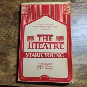 The Theatre By Stark Young w Essay Eric Bentley 1982 Actors Innovative Critique